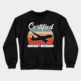 Certified aircraft mechanic. Crewneck Sweatshirt